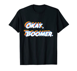 Funny shirts V-neck Tank top Hoodie sweatshirt usa uk au ca gifts for Funny Okay Boomer Meme Design for Teenagers Girls Boys T-Shirt 1163718