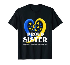 Proud Sister World Down Syndrome Awareness Day Gifts TShirt723184