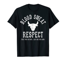 Load image into Gallery viewer, First Two You Give Last One You Earn - Blood Sweat Respect T-Shirt-293307
