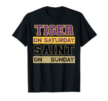 Load image into Gallery viewer, Tiger On Saturday Saint On Sunday Louisiana Football Tshirt
