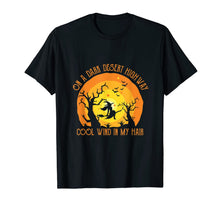 Load image into Gallery viewer, On A Dark Desert Highway Cool Wind In My Hair Halloween Tee T-Shirt
