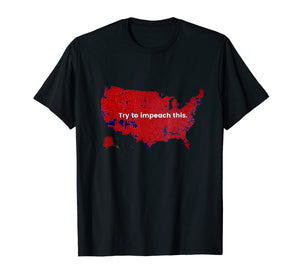 Try To Impeach This Trump Funny Political Gift Republican  T-Shirt