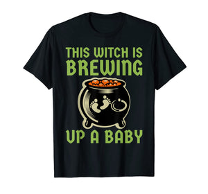 This Witch Is Brewing Up A Baby, Halloween New Mom To Be T-Shirt