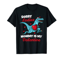 Load image into Gallery viewer, Funny Sorry Mommy Is My Valentine Day Gifts Boys Valentines T-Shirt-821229
