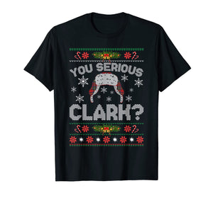 Unique Graphics Ugly Christmas Sweater You Serious Clark T-Shirt