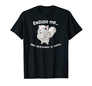 Funny shirts V-neck Tank top Hoodie sweatshirt usa uk au ca gifts for Squirrel Excuse Me Your BirdFeeder Is Empty T-Shirt 123456