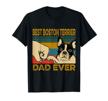 Load image into Gallery viewer, Best Boston Terrier Dad Ever T-Shirt-406219
