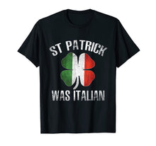 Load image into Gallery viewer, St Patrick Was Italian Shirt Funny Saint Patricks Day Gifts TShirt481094
