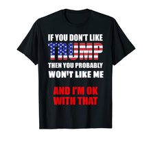 Load image into Gallery viewer, If You Don&#39;t Like Trump T-shirt Funny Donald Trump Gift 299329
