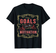 Load image into Gallery viewer, Motivational Quote saying Goals Fuel My Motivation T-Shirt

