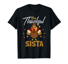 Load image into Gallery viewer, Funny shirts V-neck Tank top Hoodie sweatshirt usa uk au ca gifts for One Thankful Sista Sister Turkey Thanksgiving Family gift T-Shirt 1179995
