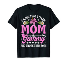 Load image into Gallery viewer, I Have Two Titles Mom And Gammy Cute Christmas Gifts T-Shirt-1022017
