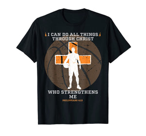 Basketball Shirt I Can Do All Things Philippians Cross Gifts T-Shirt-1670683
