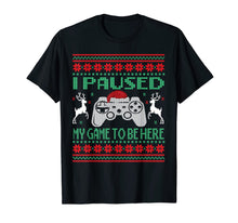 Load image into Gallery viewer, Funny shirts V-neck Tank top Hoodie sweatshirt usa uk au ca gifts for I Paused My Game To Be Here Ugly Christmas Video Gamer Boys T-Shirt 510211
