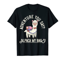 Load image into Gallery viewer, Adventure You Say? Alpaca My Bags! T-Shirt Funny Alpaca Gift T-Shirt-1902178
