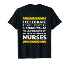 Load image into Gallery viewer, Nurse African American Black History Quote 2020 Men Women T-Shirt-3919518
