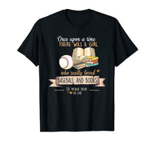 Load image into Gallery viewer, There Was A Girl Who Really Loved Baseball &amp; Books T-Shirt-1654981
