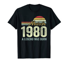 Load image into Gallery viewer, March 1980 Legned Was Born 40th Birthday Gift For 40 Yrs Old TShirt788021
