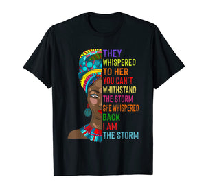 I Am The Storm Strong African Woman - Black History Month T-Shirt-1243174
