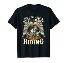 Load image into Gallery viewer, Retirement Plan To Go Riding Gift Motorcycle Riders Biker T-Shirt-384776
