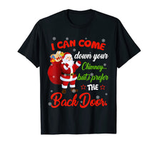 Load image into Gallery viewer, I Can Come Down Your Chimney But I Prefer The Back Door Xmas T-Shirt-3204521
