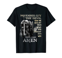 Load image into Gallery viewer, November Guy Shirt The Devil Saw Me With My Head Down Gift T-Shirt
