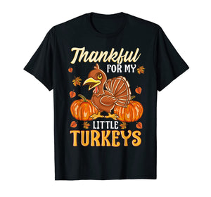 Teacher Thanksgiving Thankful for My Little Turkeys Pre K T-Shirt