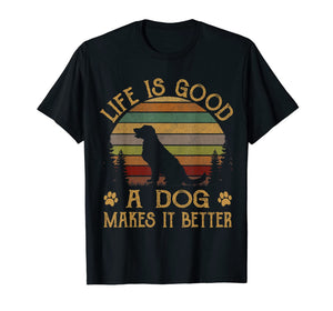 Life Is Good A Dog Makes It Better Vintage T-Shirt-197143