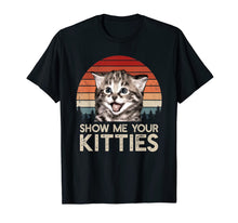 Load image into Gallery viewer, Show Me Your Kitties Funny Cat Gifts for Cat Kitten Lovers T-Shirt-298641
