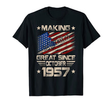 Load image into Gallery viewer, Making America Great Since October 1957 62nd Birthday Gift T-Shirt
