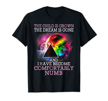 Load image into Gallery viewer, The Child Is Grown The Dream Is Gone Comfortably Numb TShirt-224111
