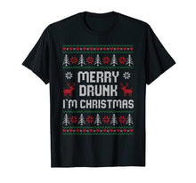 Load image into Gallery viewer, Funny Xmas Drinking Ugly Sweater - Merry Drunk I&#39;m Christmas T-Shirt-3207991
