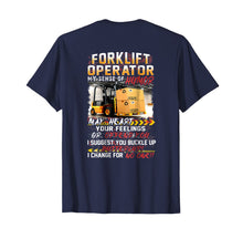 Load image into Gallery viewer, Forklift Operator My Sense Of Humor Hurt You Feelings Shirt 183846

