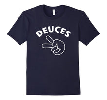 Load image into Gallery viewer, Funny shirts V-neck Tank top Hoodie sweatshirt usa uk au ca gifts for Deuces T-Shirt - Funny Bye 1852536
