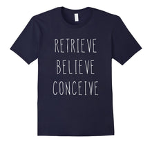 Load image into Gallery viewer, Retrieve Believe Conceive Shirt For IVF Support
