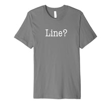 Load image into Gallery viewer, Funny shirts V-neck Tank top Hoodie sweatshirt usa uk au ca gifts for Funny Actor Theater Teacher Drama Gift Line T-Shirt 2606520
