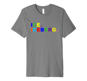 Funny shirts V-neck Tank top Hoodie sweatshirt usa uk au ca gifts for Iceberg. T-Shirt Ice. Iceberg. 2439638