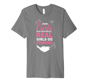 Funny shirts V-neck Tank top Hoodie sweatshirt usa uk au ca gifts for Some Girls Play With Dolls Real Girls Go Fishing Shirt 1873287