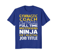Load image into Gallery viewer, Funny shirts V-neck Tank top Hoodie sweatshirt usa uk au ca gifts for Gymnastic Coach Isnt An Actual Job Title TShirts 3064830
