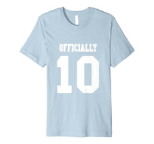 Load image into Gallery viewer, Funny shirts V-neck Tank top Hoodie sweatshirt usa uk au ca gifts for Tween Shirt Officially Ten Years Old Double Digits Tee 1299879
