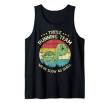 Load image into Gallery viewer, Turtle Running Team We&#39;re Slow As Shell Funny Turtle Pun  Tank Top
