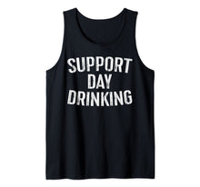 Load image into Gallery viewer, Support Day Drinking T-Shirt Drinking Gift Shirt Tank Top
