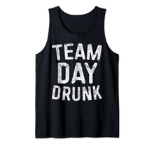 Load image into Gallery viewer, Team Day Drunk T-Shirt Drinking Gift Shirt Tank Top 357920
