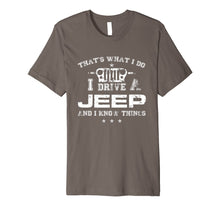 Load image into Gallery viewer, Funny shirts V-neck Tank top Hoodie sweatshirt usa uk au ca gifts for That&#39;s What I Do I Drive A-Jeep-Great Gift T Shirt For Men 4375783
