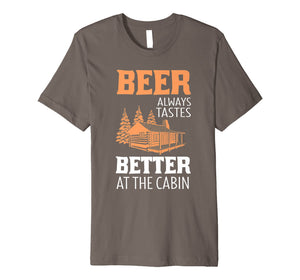 Funny shirts V-neck Tank top Hoodie sweatshirt usa uk au ca gifts for Beer Always Tastes Better At Cabin Funny Drinking T-Shirt 638619