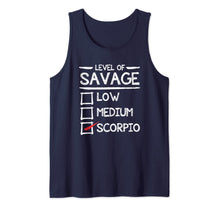 Load image into Gallery viewer, Funny shirts V-neck Tank top Hoodie sweatshirt usa uk au ca gifts for Level Of Savage Low Medium Scorpio! Tank Top 768189
