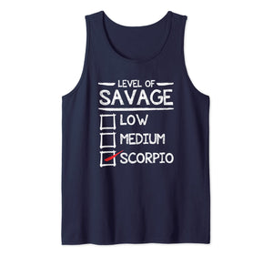 Funny shirts V-neck Tank top Hoodie sweatshirt usa uk au ca gifts for Level Of Savage Low Medium Scorpio! Tank Top 768189