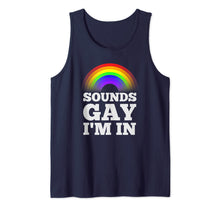 Load image into Gallery viewer, Funny Gay Shirts For Men Pride Rainbow Sounds Gay Im In Tank Top 33955
