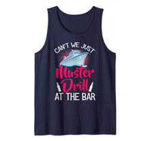 Load image into Gallery viewer, Can't We Just Muster Drill At The Bar Cruise Vacation Tank Top-5954671
