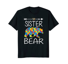 Load image into Gallery viewer, Sister Bear Autism Awareness Arrow Love Family Gifts Tshirt
